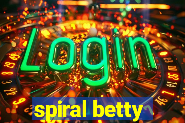 spiral betty